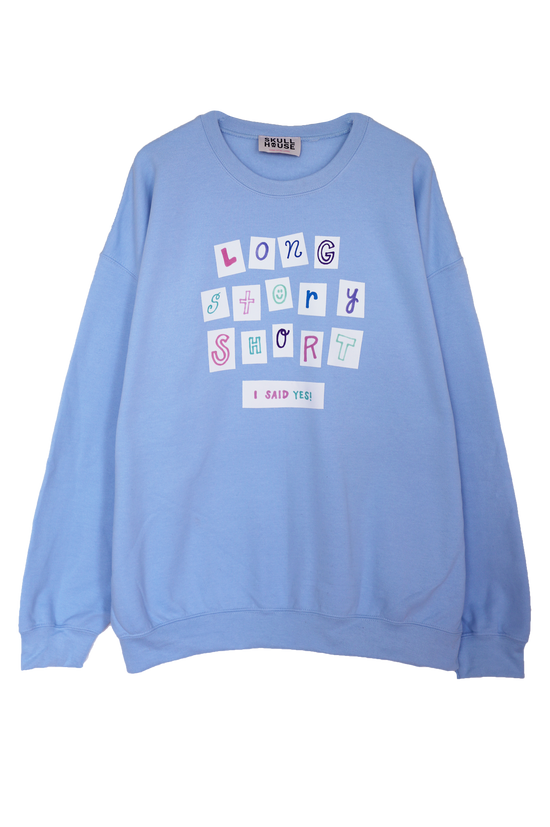 I Said Yes Crewneck: Baby Blue